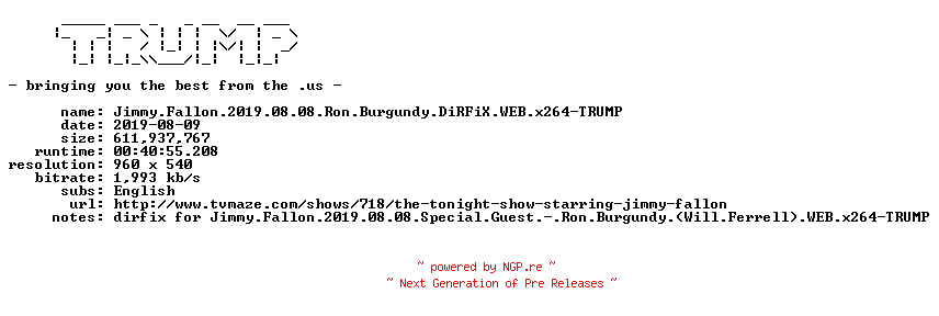 NFO for the release Jimmy.Fallon.2019.08.08.Ron.Burgundy.DiRFiX.WEB.x264-TRUMP by TRUMP
