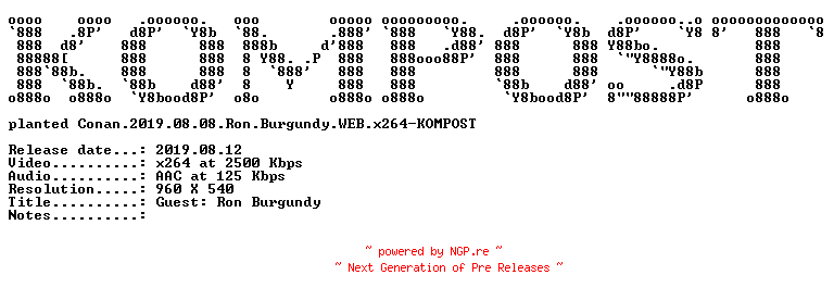 NFO for the release Conan.2019.08.08.Ron.Burgundy.WEB.x264-KOMPOST by KOMPOST