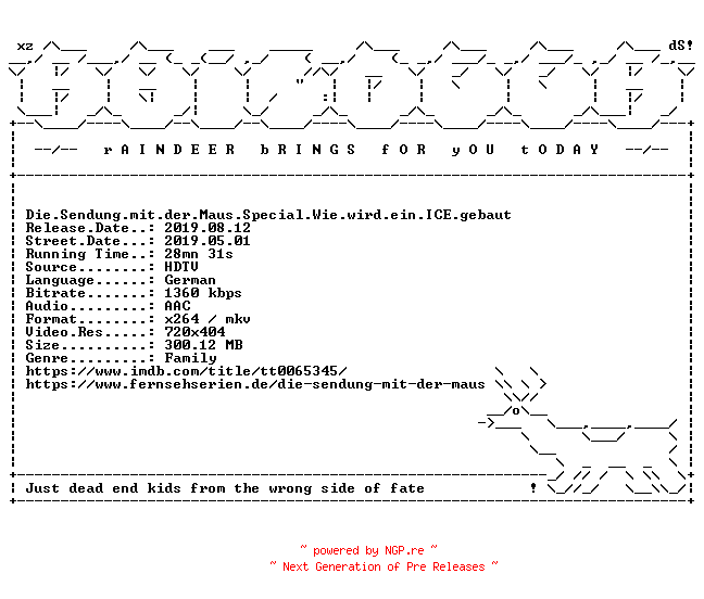 NFO for the release Die.Sendung.mit.der.Maus.Special.Wie.wird.ein.ICE.gebaut.German.HDTV.x264-RAiNDEER by RAiNDEER