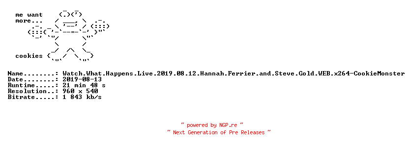 NFO for the release Watch.What.Happens.Live.2019.08.12.Hannah.Ferrier.and.Steve.Gold.WEB.x264-CookieMonster by CookieMonster