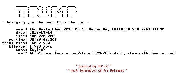 NFO for the release The.Daily.Show.2019.08.13.Burna.Boy.EXTENDED.WEB.x264-TRUMP by TRUMP