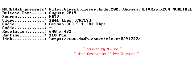 NFO for the release Alles.Glueck.dieser.Erde.2003.German.HDTVRip.x264-NORETAiL by NORETAiL