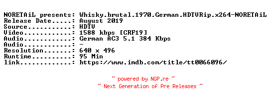 NFO for the release Whisky.brutal.1970.German.HDTVRip.x264-NORETAiL by NORETAiL