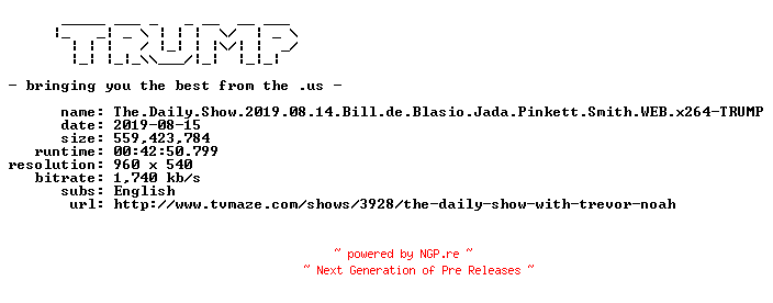 NFO for the release The.Daily.Show.2019.08.14.Bill.de.Blasio.Jada.Pinkett.Smith.WEB.x264-TRUMP by TRUMP