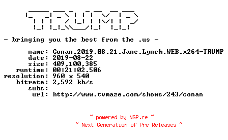 NFO for the release Conan.2019.08.21.Jane.Lynch.WEB.x264-TRUMP by TRUMP