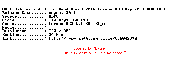 NFO for the release The.Road.Ahead.2016.German.HDTVRip.x264-NORETAiL by NORETAiL