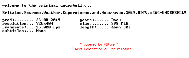 NFO for the release Britains.Extreme.Weather.Superstorms.and.Heatwaves.2019.HDTV.x264-UNDERBELLY by UNDERBELLY