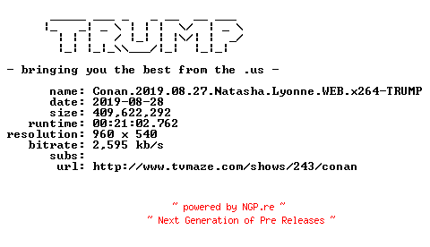 NFO for the release Conan.2019.08.27.Natasha.Lyonne.WEB.x264-TRUMP by TRUMP