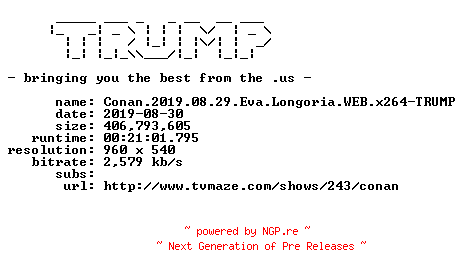 NFO for the release Conan.2019.08.29.Eva.Longoria.WEB.x264-TRUMP by TRUMP