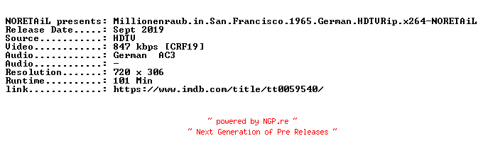NFO for the release Millionenraub.in.San.Francisco.1965.German.HDTVRip.x264-NORETAiL by NORETAiL