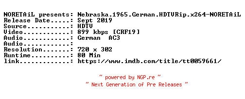 NFO for the release Nebraska.1965.German.HDTVRip.x264-NORETAiL by NORETAiL