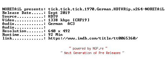 NFO for the release tick.tick.tick.1970.German.HDTVRip.x264-NORETAiL by NORETAiL