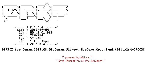 NFO for the release Conan.2019.09.03.Conan.Without.Borders.Greenland.DIRFIX.HDTV.x264-CROOKS by CROOKS