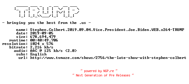 NFO for the release Stephen.Colbert.2019.09.04.Vice.President.Joe.Biden.WEB.x264-TRUMP by TRUMP