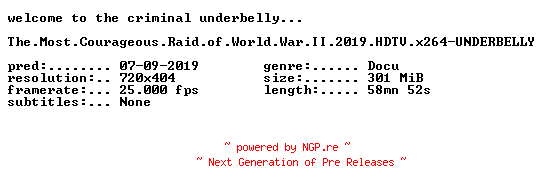NFO for the release The.Most.Courageous.Raid.of.World.War.II.2019.HDTV.x264-UNDERBELLY by UNDERBELLY