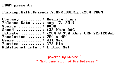 NFO for the release Fucking.With.Friends.9.XXX.DVDRip.x264-FBGM by FBGM