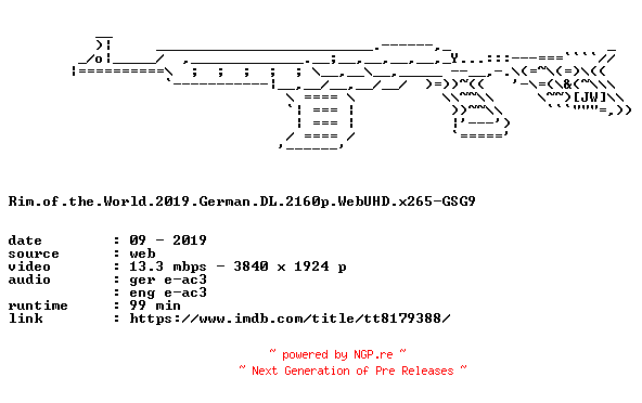 NFO for the release Rim.of.the.World.2019.German.DL.2160p.WebUHD.x265-GSG9 by GSG9