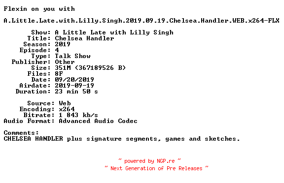 NFO for the release A.Little.Late.with.Lilly.Singh.2019.09.19.Chelsea.Handler.WEB.x264-FLX by FLX