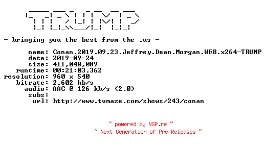 NFO for the release Conan.2019.09.23.Jeffrey.Dean.Morgan.WEB.x264-TRUMP by TRUMP
