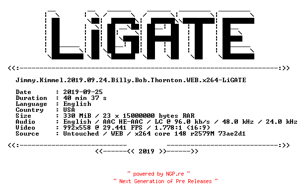 NFO for the release Jimmy.Kimmel.2019.09.24.Billy.Bob.Thornton.WEB.x264-LiGATE by LiGATE