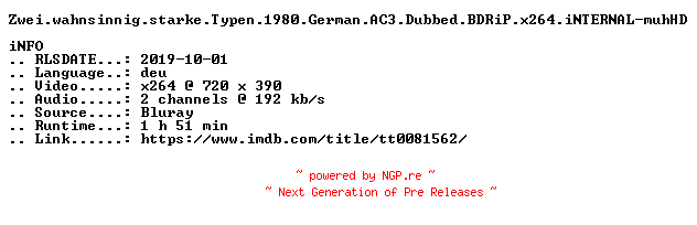 NFO for the release Zwei.wahnsinnig.starke.Typen.1980.German.AC3.Dubbed.BDRiP.x264.iNTERNAL-muhHD by muhHD