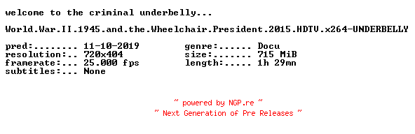 NFO for the release World.War.II.1945.and.the.Wheelchair.President.2015.HDTV.x264-UNDERBELLY by UNDERBELLY
