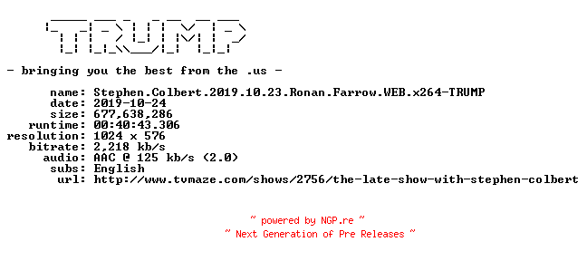 NFO for the release Stephen.Colbert.2019.10.23.Ronan.Farrow.WEB.x264-TRUMP by TRUMP