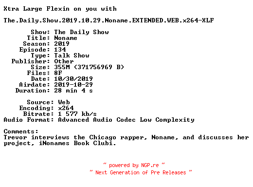 NFO for the release The.Daily.Show.2019.10.29.Noname.EXTENDED.WEB.x264-XLF by XLF