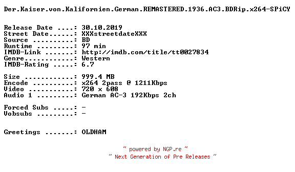 NFO for the release Der.Kaiser.von.Kalifornien.German.REMASTERED.1936.AC3.BDRip.x264-SPiCY by SPiCY