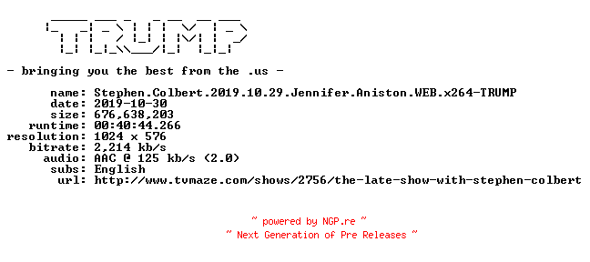 NFO for the release Stephen.Colbert.2019.10.29.Jennifer.Aniston.WEB.x264-TRUMP by TRUMP