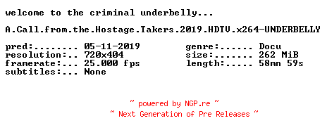 NFO for the release A.Call.from.the.Hostage.Takers.2019.HDTV.x264-UNDERBELLY by UNDERBELLY