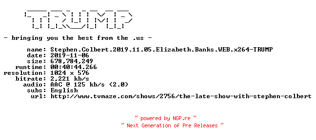 NFO for the release Stephen.Colbert.2019.11.05.Elizabeth.Banks.WEB.x264-TRUMP by TRUMP