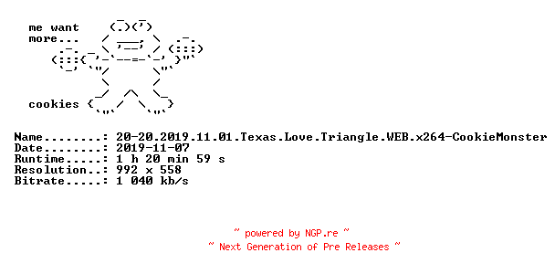 NFO for the release 20-20.2019.11.01.Texas.Love.Triangle.WEB.x264-CookieMonster by CookieMonster