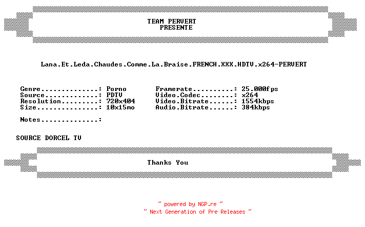 NFO for the release Lana.Et.Leda.Chaudes.Comme.La.Braise.FRENCH.XXX.HDTV.x264-PERVERT by PERVERT