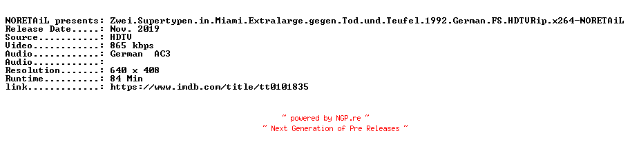 NFO for the release Zwei.Supertypen.in.Miami.Extralarge.gegen.Tod.und.Teufel.1992.German.FS.HDTVRip.x264-NORETAiL by NORETAiL