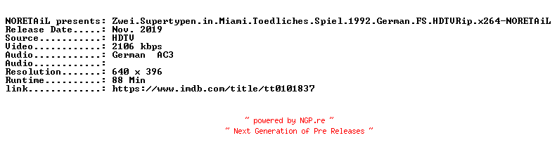 NFO for the release Zwei.Supertypen.in.Miami.Toedliches.Spiel.1992.German.FS.HDTVRip.x264-NORETAiL by NORETAiL