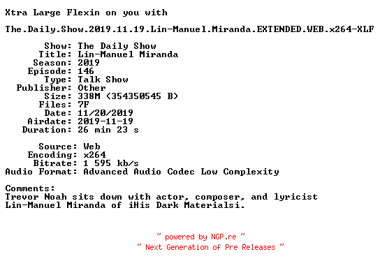 NFO for the release The.Daily.Show.2019.11.19.Lin-Manuel.Miranda.EXTENDED.WEB.x264-XLF by XLF