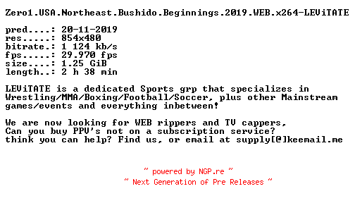 NFO for the release Zero1.USA.Northeast.Bushido.Beginnings.2019.WEB.x264-LEViTATE by LEViTATE