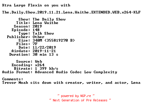 NFO for the release The.Daily.Show.2019.11.21.Lena.Waithe.EXTENDED.WEB.x264-XLF by XLF