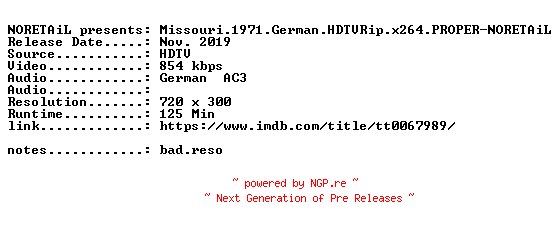 NFO for the release Missouri.1971.German.HDTVRip.x264.PROPER-NORETAiL by NORETAiL