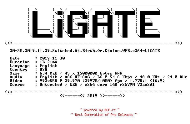 NFO for the release 20-20.2019.11.29.Switched.At.Birth.Or.Stolen.WEB.x264-LiGATE by LiGATE
