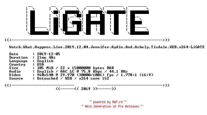 NFO for the release Watch.What.Happens.Live.2019.12.04.Jennifer.Aydin.And.Ashely.Tisdale.WEB.x264-LiGATE by LiGATE