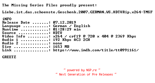 NFO for the release Liebe.ist.das.schoenste.Geschenk.2007.GERMAN.WS.HDTVRip.x264-TMSF by TMSF