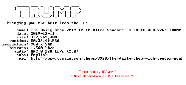 NFO for the release The.Daily.Show.2019.12.10.Alfre.Woodard.EXTENDED.WEB.x264-TRUMP by TRUMP