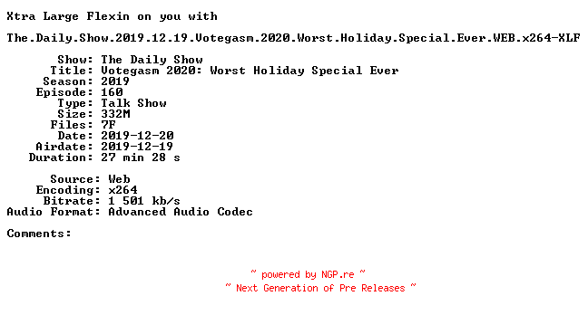 NFO for the release The.Daily.Show.2019.12.19.Votegasm.2020.Worst.Holiday.Special.Ever.WEB.x264-XLF by XLF