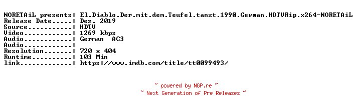 NFO for the release El.Diablo.Der.mit.dem.Teufel.tanzt.1990.German.HDTVRip.x264-NORETAiL by NORETAiL