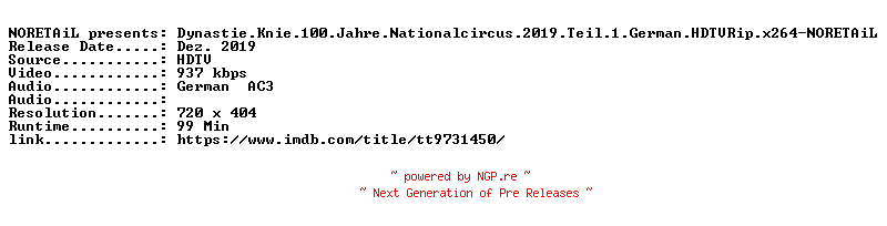 NFO for the release Dynastie.Knie.100.Jahre.Nationalcircus.2019.Teil.1.German.HDTVRip.x264-NORETAiL by NORETAiL