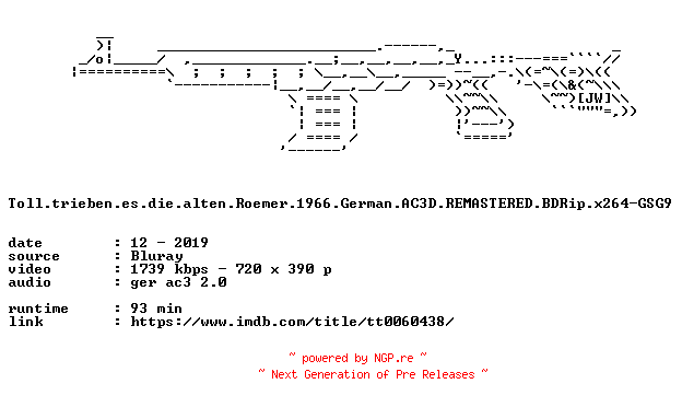 NFO for the release Toll.trieben.es.die.alten.Roemer.1966.German.AC3D.REMASTERED.BDRip.x264-GSG9 by GSG9