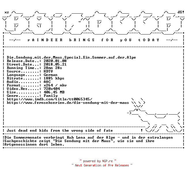 NFO for the release Die.Sendung.mit.der.Maus.Special.Ein.Sommer.auf.der.Alpe.German.HDTV.x264-RAiNDEER by RAiNDEER