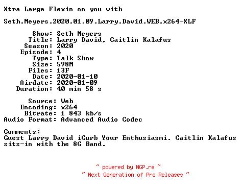 NFO for the release Seth.Meyers.2020.01.09.Larry.David.WEB.x264-XLF by XLF